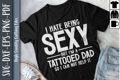 I&#039;m A Tattooed Dad So I Can&#039;t Help It