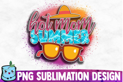 Hot Mom Summer Sublimation Design