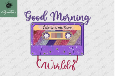 Good Morning World Cassette Retro PNG