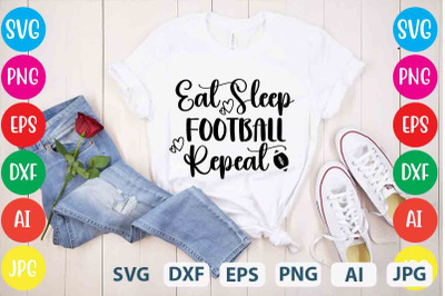 Eat Sleep Football Repeat SVG cut files,Eat Sleep Football Repeat SVG