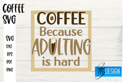 Coffee SVG | Coffee Quotes SVG | Funny Quotes SVG