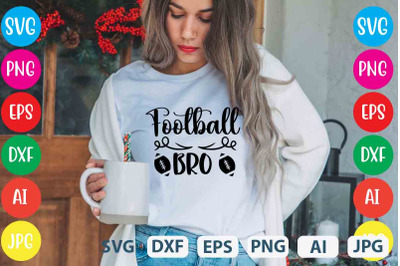 Football Bro SVG cut files,Football Bro SVG Design