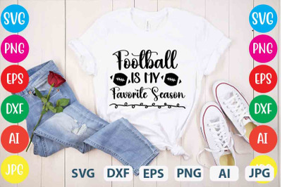 Football Is My Favorite Season SVG cut files,Football Is My Favorite S