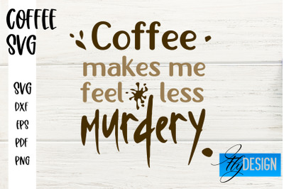 Coffee SVG | Coffee Quotes SVG | Funny Quotes SVG