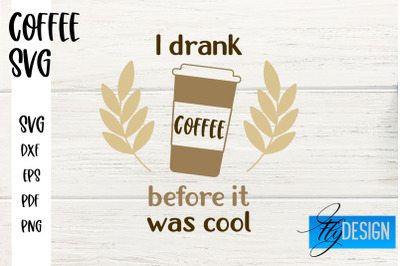 Coffee SVG | Coffee Quotes SVG | Funny Quotes SVG