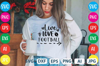 Live Love Football SVG cut files,Live Love Football SVG Design