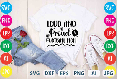 Loud And Proud Football Mom SVG cut files,Loud And Proud Football Mom