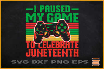 Juneteenth I Paused My Game To Celebrate