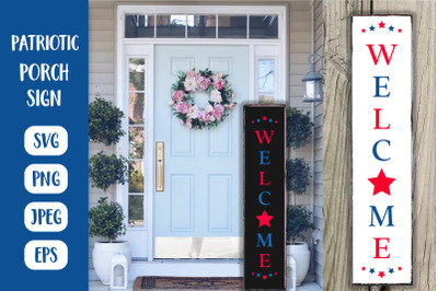 Patriotic Welcome Porch Sign. 4th of July Vertical Sign SVG