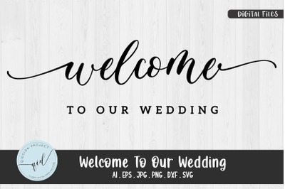 Welcome To Our Wedding SVG