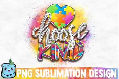 Choose Kind Sublimation Design