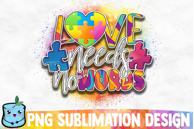 Love Needs No Words Sublimation Design