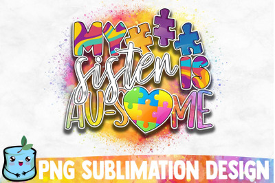 My Sister Is Au-some Sublimation Design