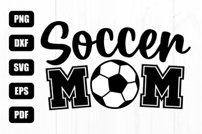 Soccer Mom Svg, Soccer Mom Life Svg, Soccer Designs