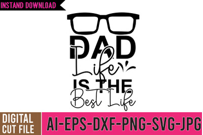 Dad Life Is The Best Life SVG Design
