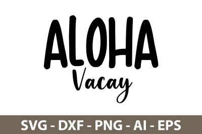 Aloha Vacay svg