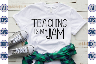 Teaching is My Jam svg