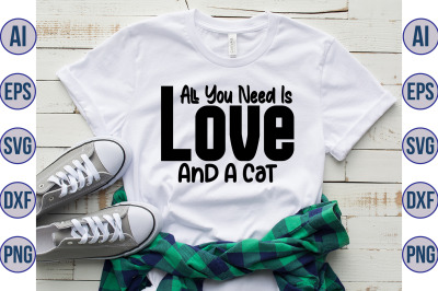 All You Need Is Love And A Cat svg