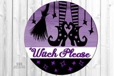 Witch Please SVG Laser Cut Files | Halloween Sign Glowforge