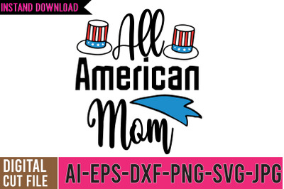 All American Mom SVG Cut FIle ,4th of july SVG Bundle