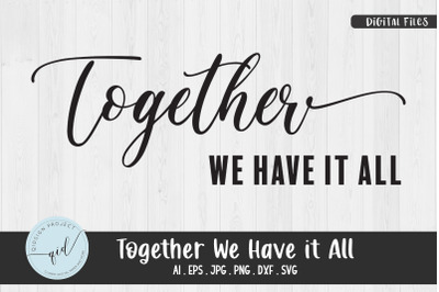 Together We Have it All, Phrases svg