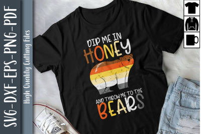 Dip Me In Honey And Throw Me To The Bear