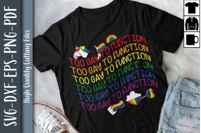 Funny Gay Pride Too Gay To Function