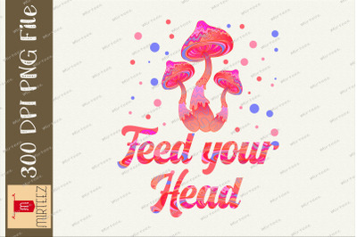 Feed Your Head Space Shroom Mushroom Png