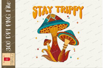 Stay Trippy Hippie Mushroom Retro Png