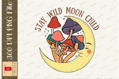 Stay Wild Moon Child And Mushroom Png