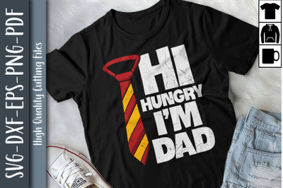 Design For Father Hi Hungry I&#039;m Dad