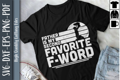 Father Is My Second Favorite F-Word