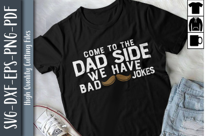 Come To The Dad Side Bad Jokes Gift