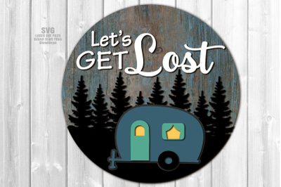 Lets Get Lost Camping SVG Laser Cut Files | Camper Sign SVG Glowforge