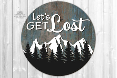 Let&#039;s Get Lost SVG Laser Cut Files | Adventure Sign SVG Glowforge