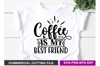 Coffee is my best friend SVG