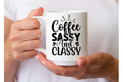 Coffee sassy &amp; classy SVG