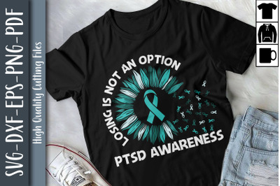 Losing Is Not An Opinion PTSD Awareness