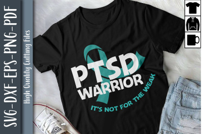 PTSD Warrior It&#039;s Not For The Weak