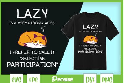 Lazy is a Very Strong Word Selective