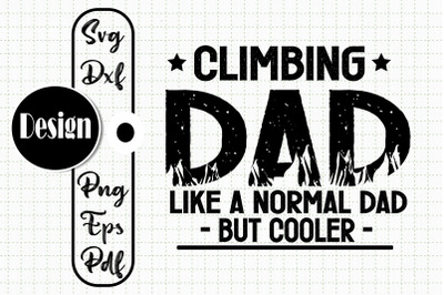 Climbing Dad Like Normal Dad But Cooler