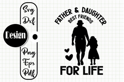 Father &amp; Daughter Best Friend For Life