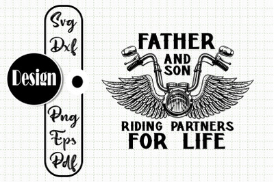 Father And Son Riding Partners For Life