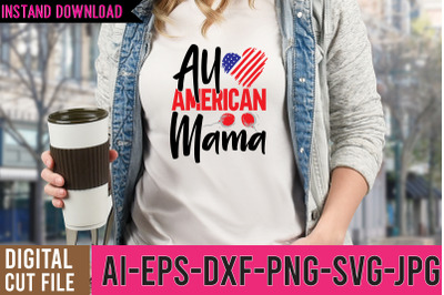 All American Mama SVG Design ,4th Of July SVG Bundle