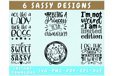 Sassy Quotes SVG Bundle, 6 Designs, Sassy Sayings SVG, Sassy Shirt SVG