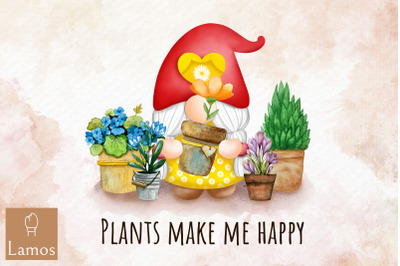 Plants Make Me Happy Gardener Lovers Png