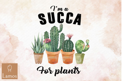 I&#039;m A Succa For Plants Gardener Design