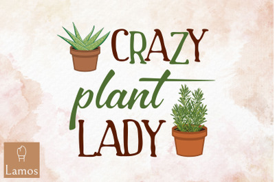 Crazy Plant Lady Sublimation Gardener