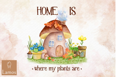 Home Is Where My Plants Are Plant Lover