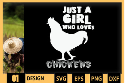 Just A Girl Who Loves Chickens Farmer